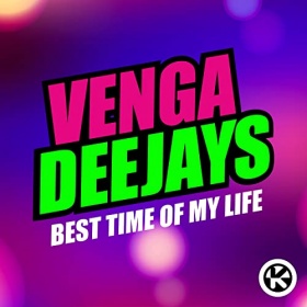 VENGA DEEJAYS - BEST TIME OF MY LIFE